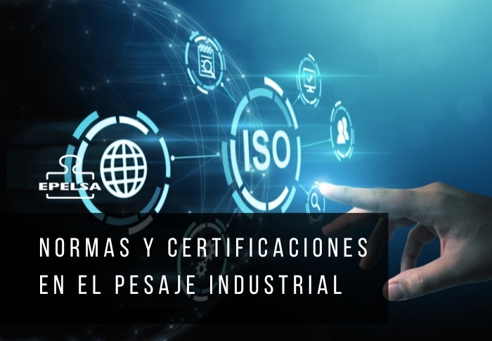 Normas y Certificaciones en el Pesaje Industrial